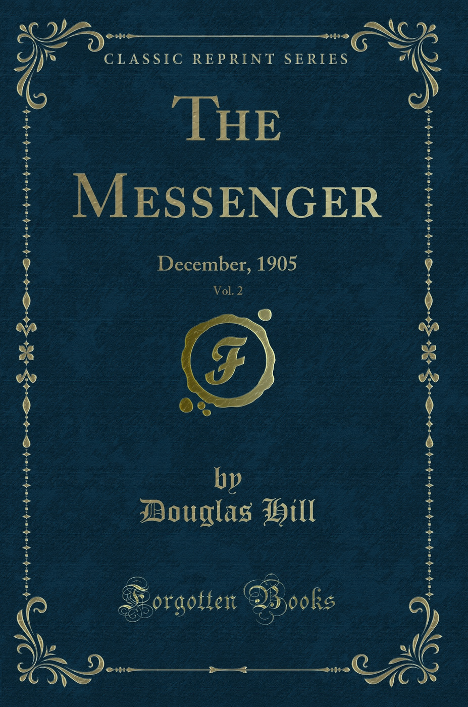 The Messenger, Vol. 2: December, 1905 (Classic Reprint)