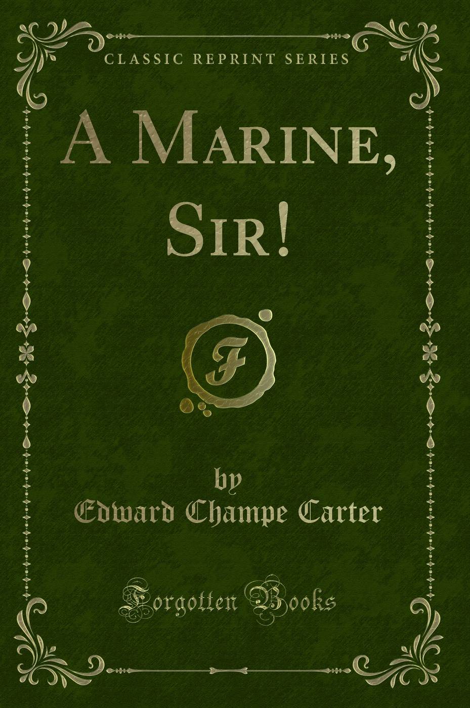 A Marine, Sir! (Classic Reprint)