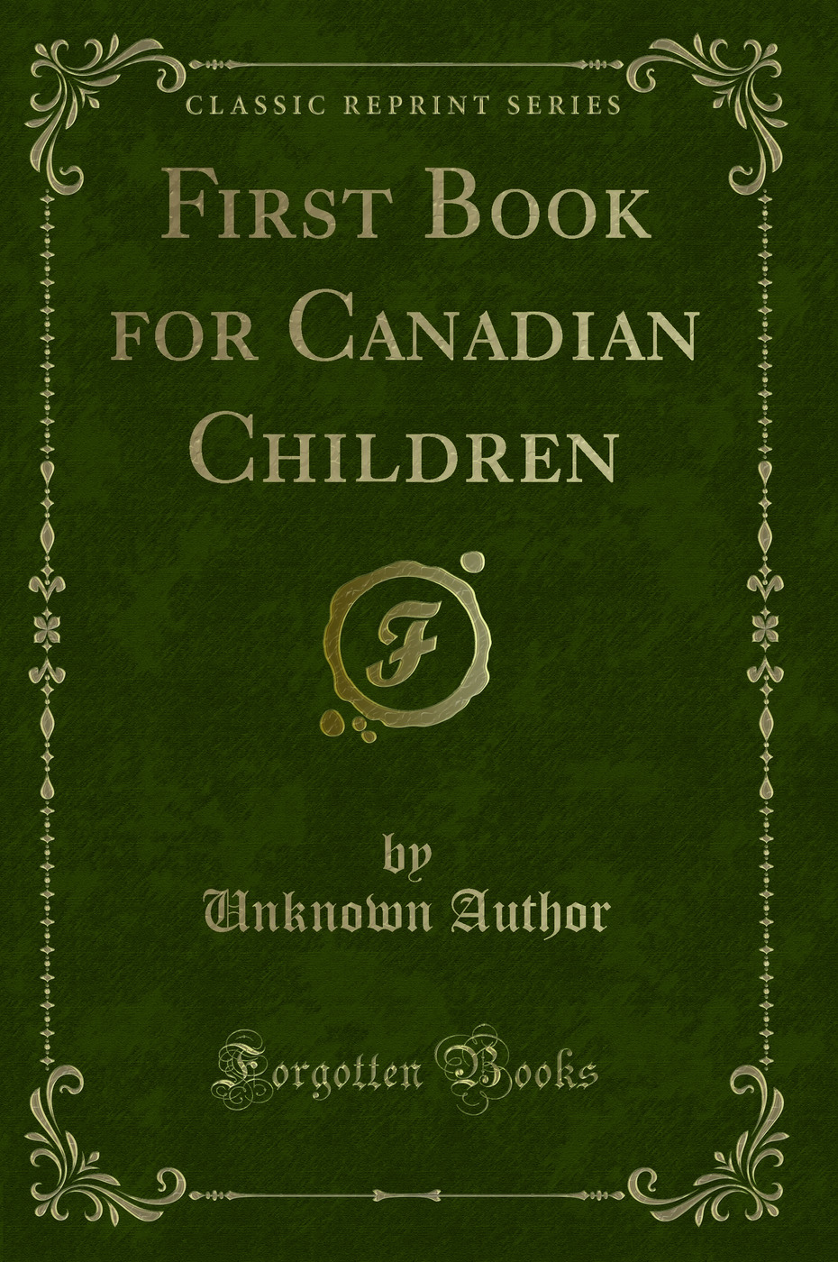 First Book for Canadian Children (Classic Reprint)