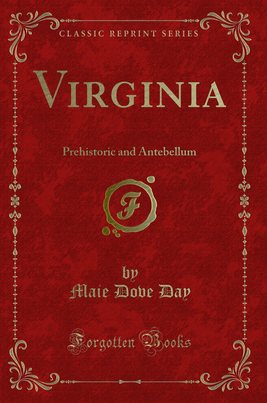 Virginia: Prehistoric and Antebellum (Classic Reprint)