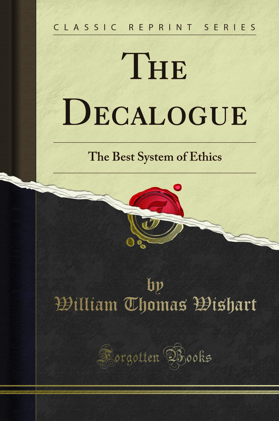 The Decalogue: The Best System of Ethics (Classic Reprint)