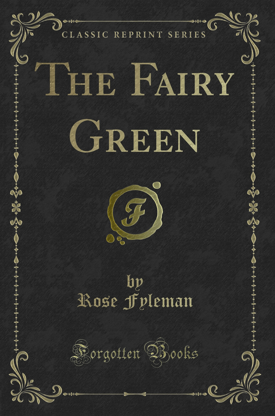 The Fairy Green (Classic Reprint)