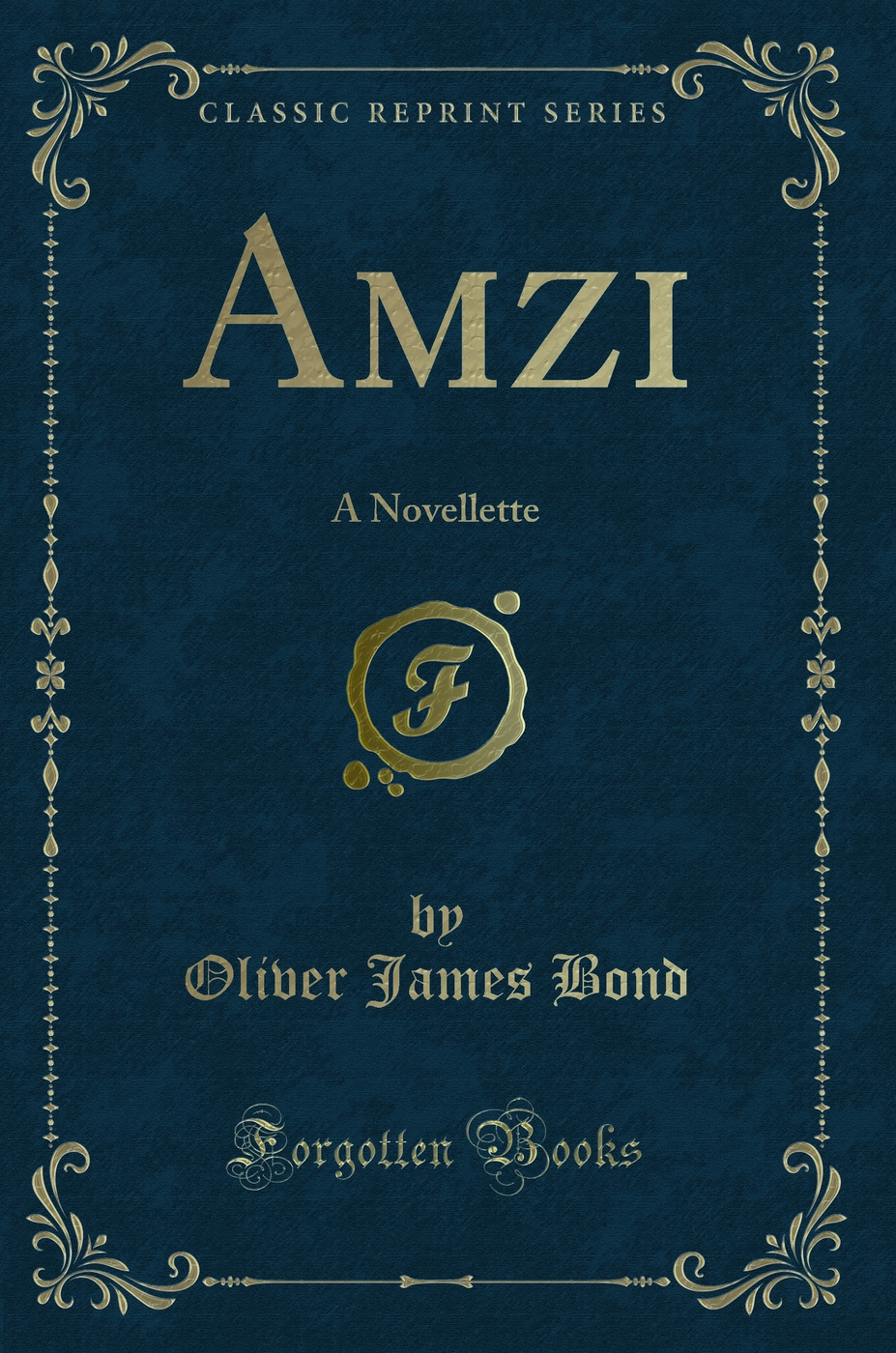 Amzi: A Novellette (Classic Reprint)