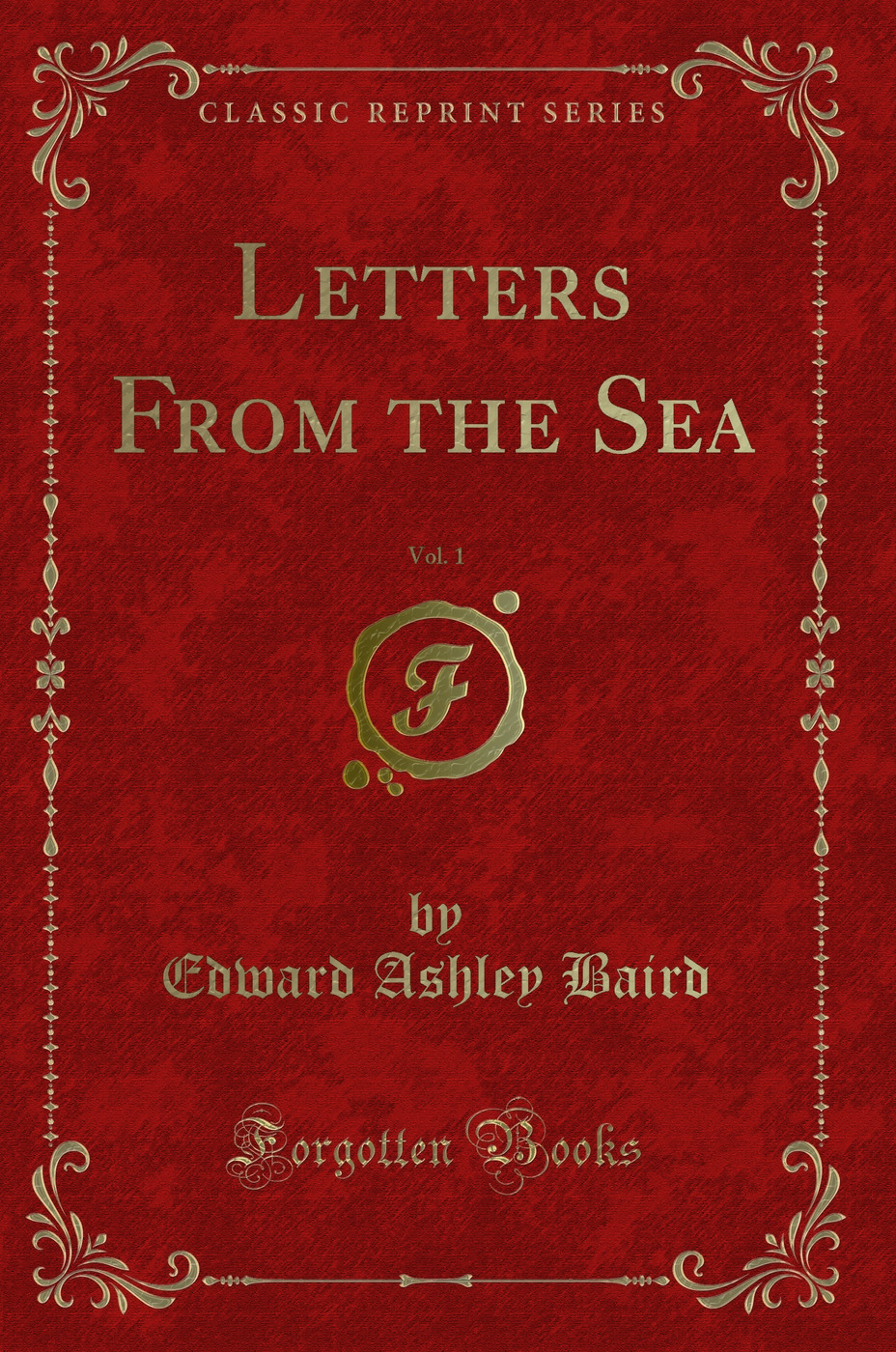 Letters From the Sea, Vol. 1 (Classic Reprint)