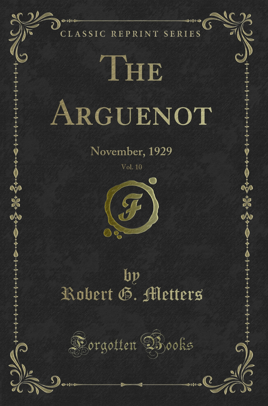 The Arguenot, Vol. 10: November, 1929 (Classic Reprint)