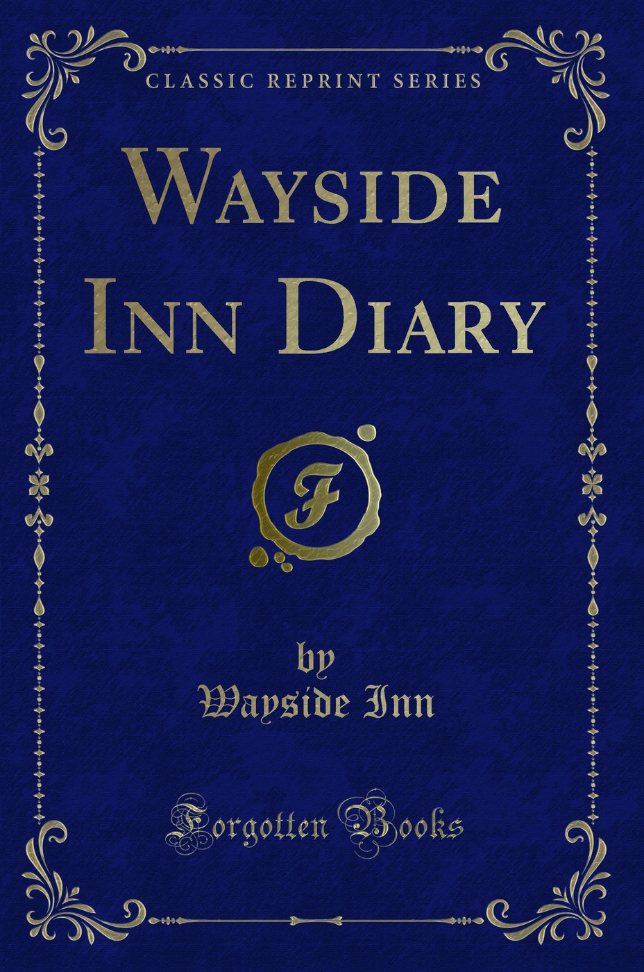 Wayside Inn Diary (Classic Reprint)