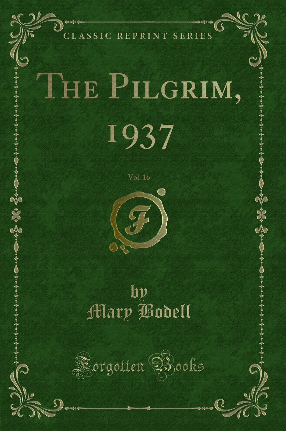 The Pilgrim, 1937, Vol. 16 (Classic Reprint)