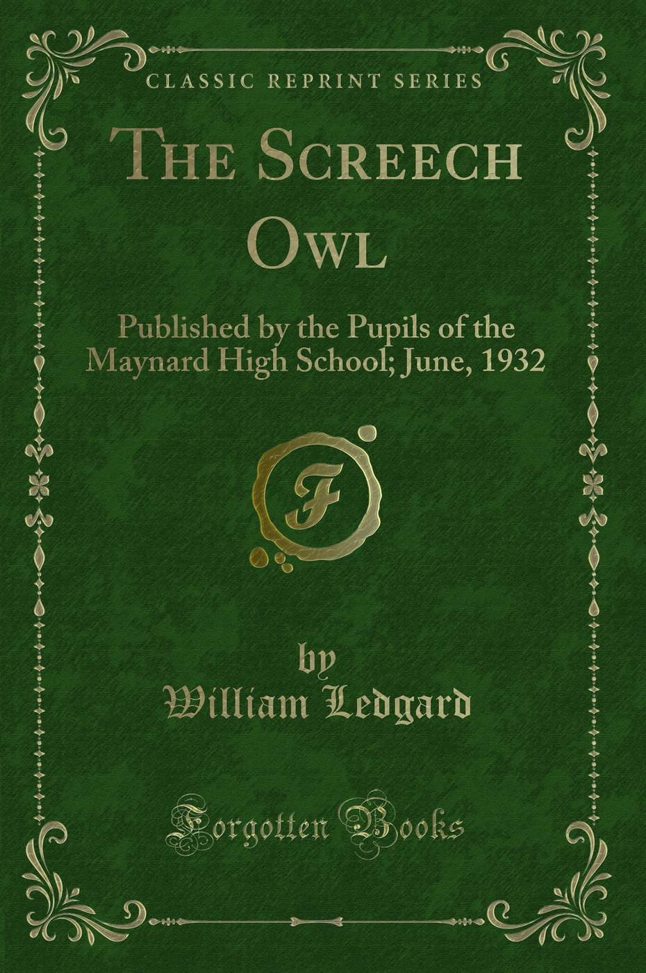 The Screech Owl: Published by the Pupils of the Maynard High School; June, 1932 (Classic Reprint)