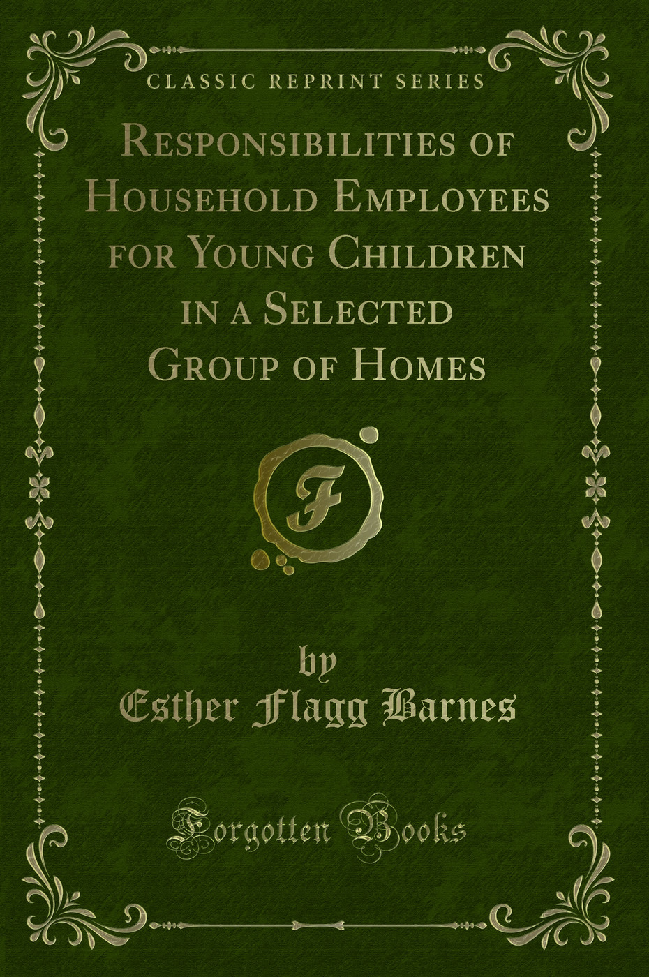 Responsibilities of Household Employees for Young Children in a Selected Group of Homes (Classic Reprint)