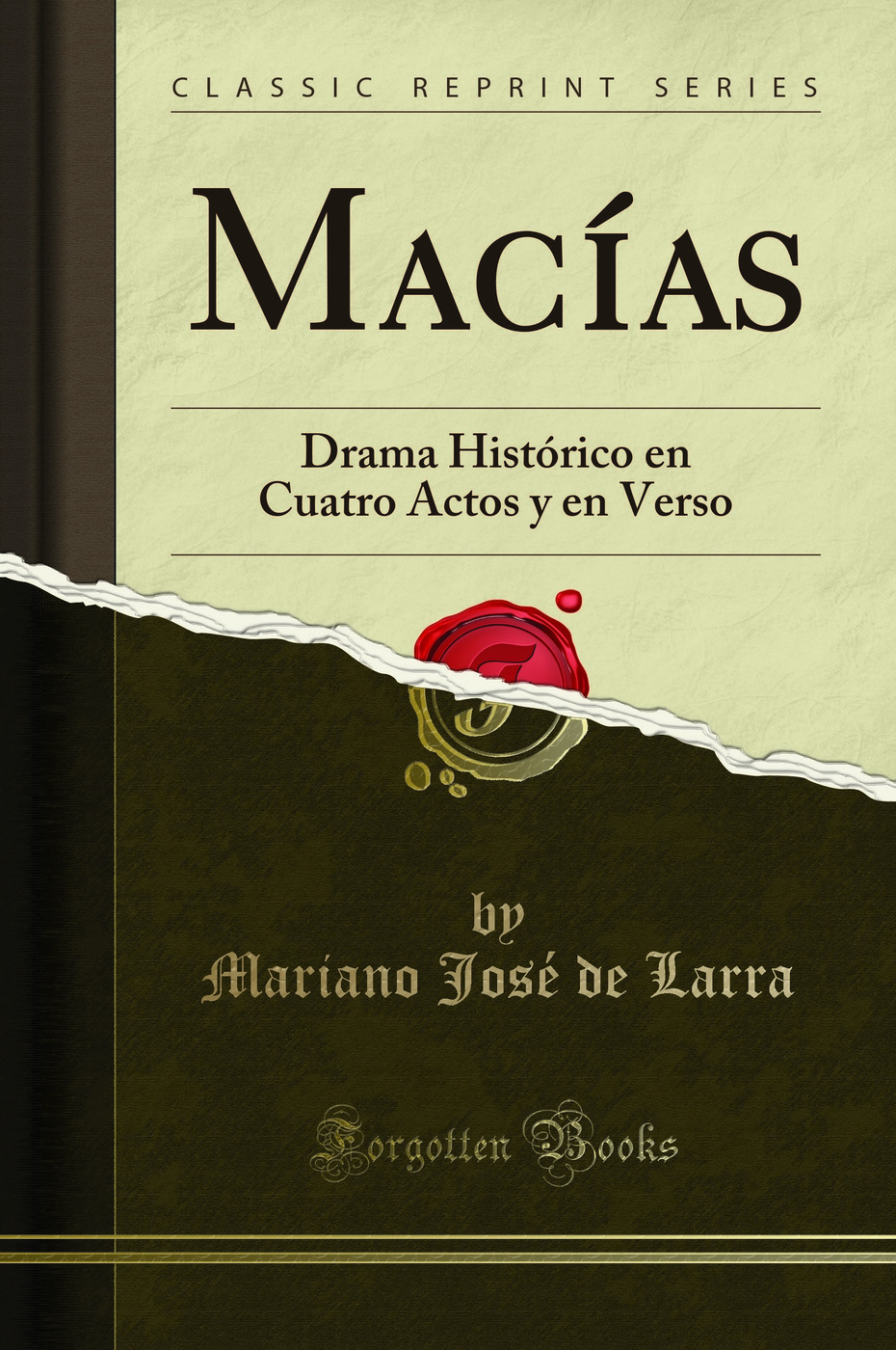 Macías: Drama Histórico en Cuatro Actos y en Verso (Classic Reprint)