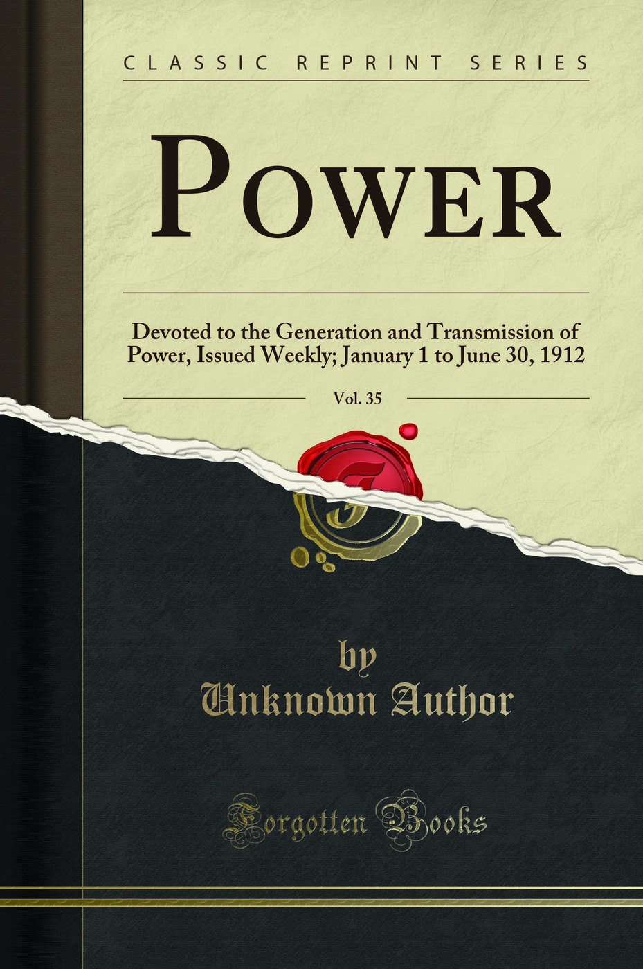 Power, Vol. 35: Devoted to the Generation and Transmission of Power, Issued Weekly; January 1 to June 30, 1912 (Classic Reprint)