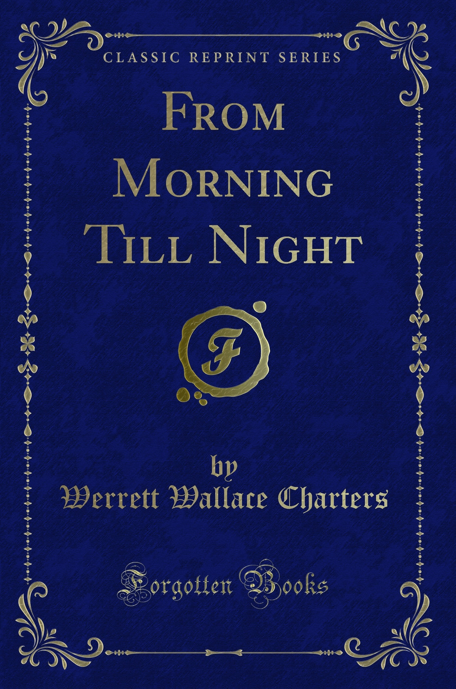 From Morning Till Night (Classic Reprint)