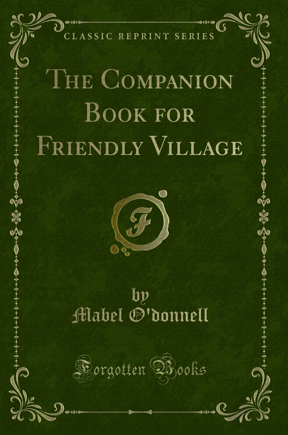 The Companion Book for Friendly Village (Classic Reprint)