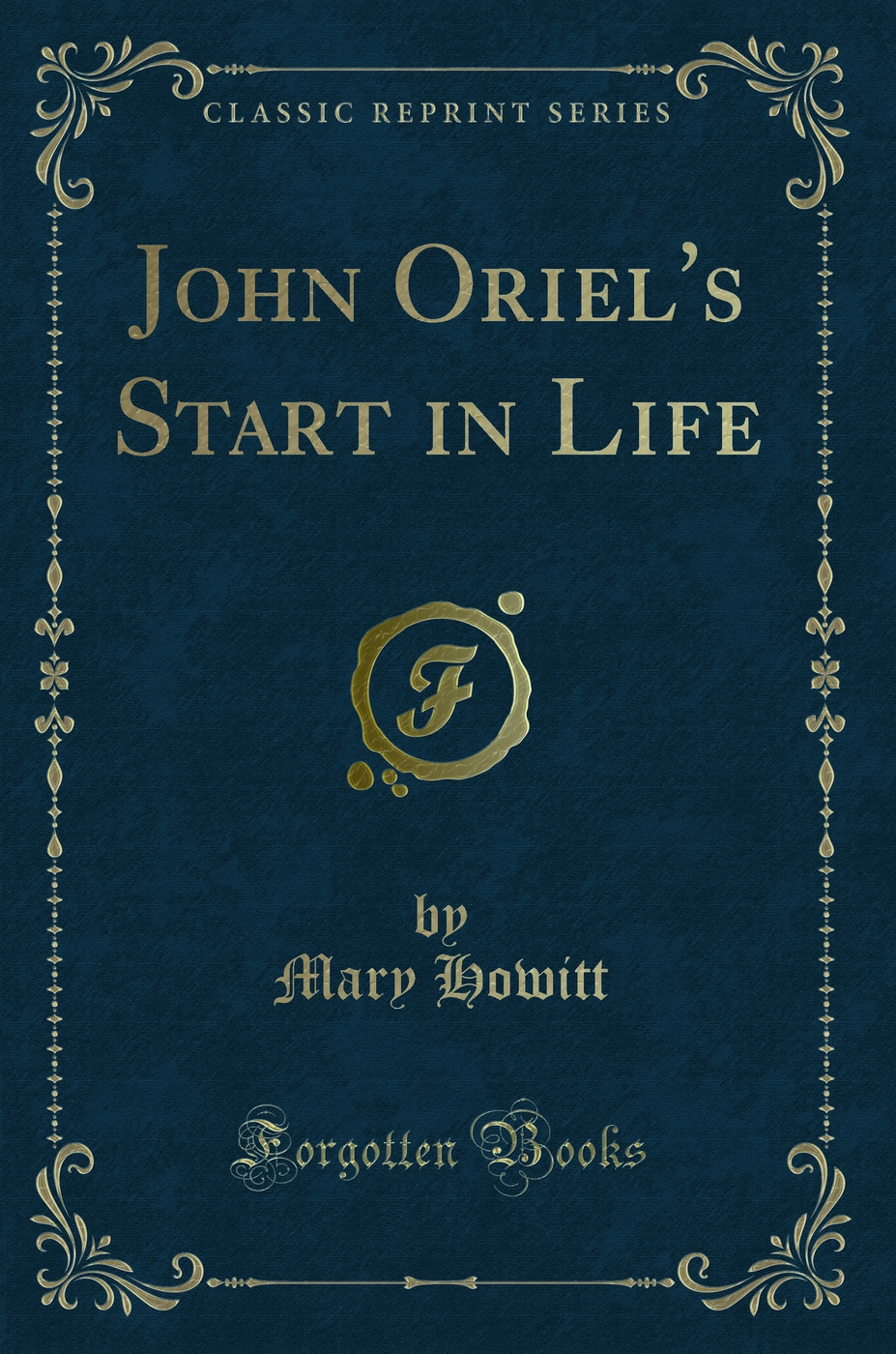 John Oriel's Start in Life (Classic Reprint)