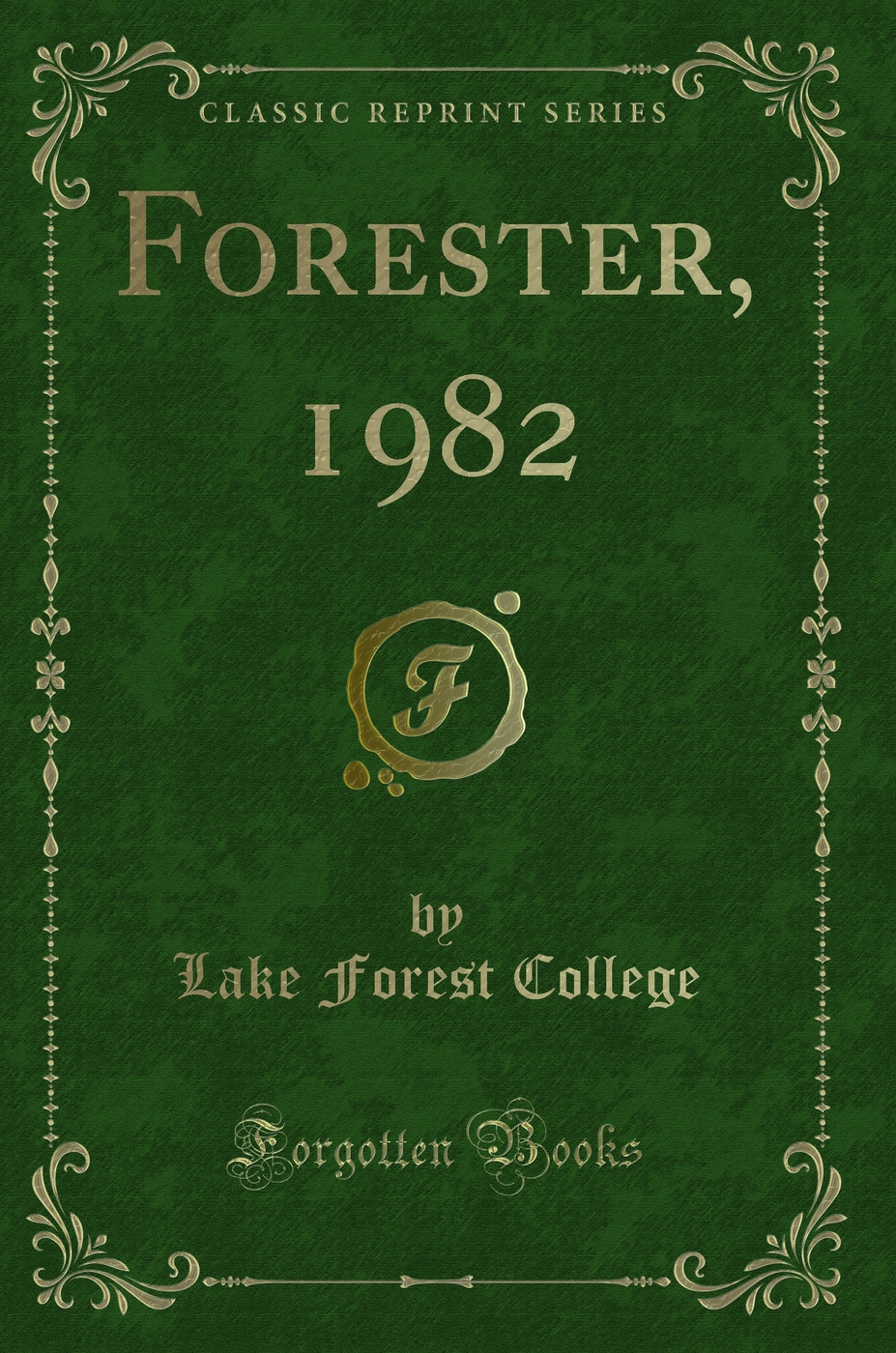 Forester, 1982 (Classic Reprint)