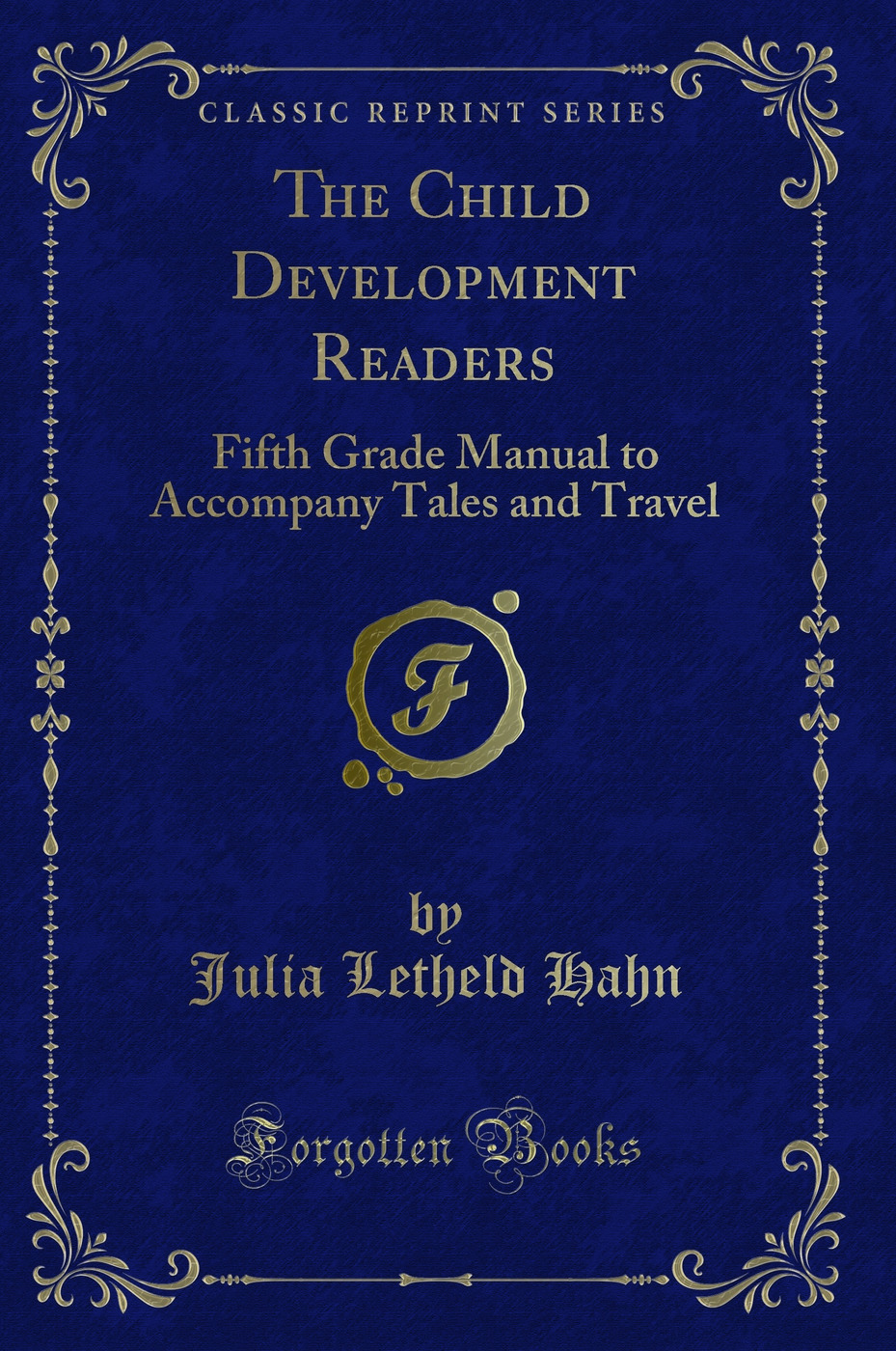 The Child Development Readers: Fifth Grade Manual to Accompany Tales and Travel (Classic Reprint)