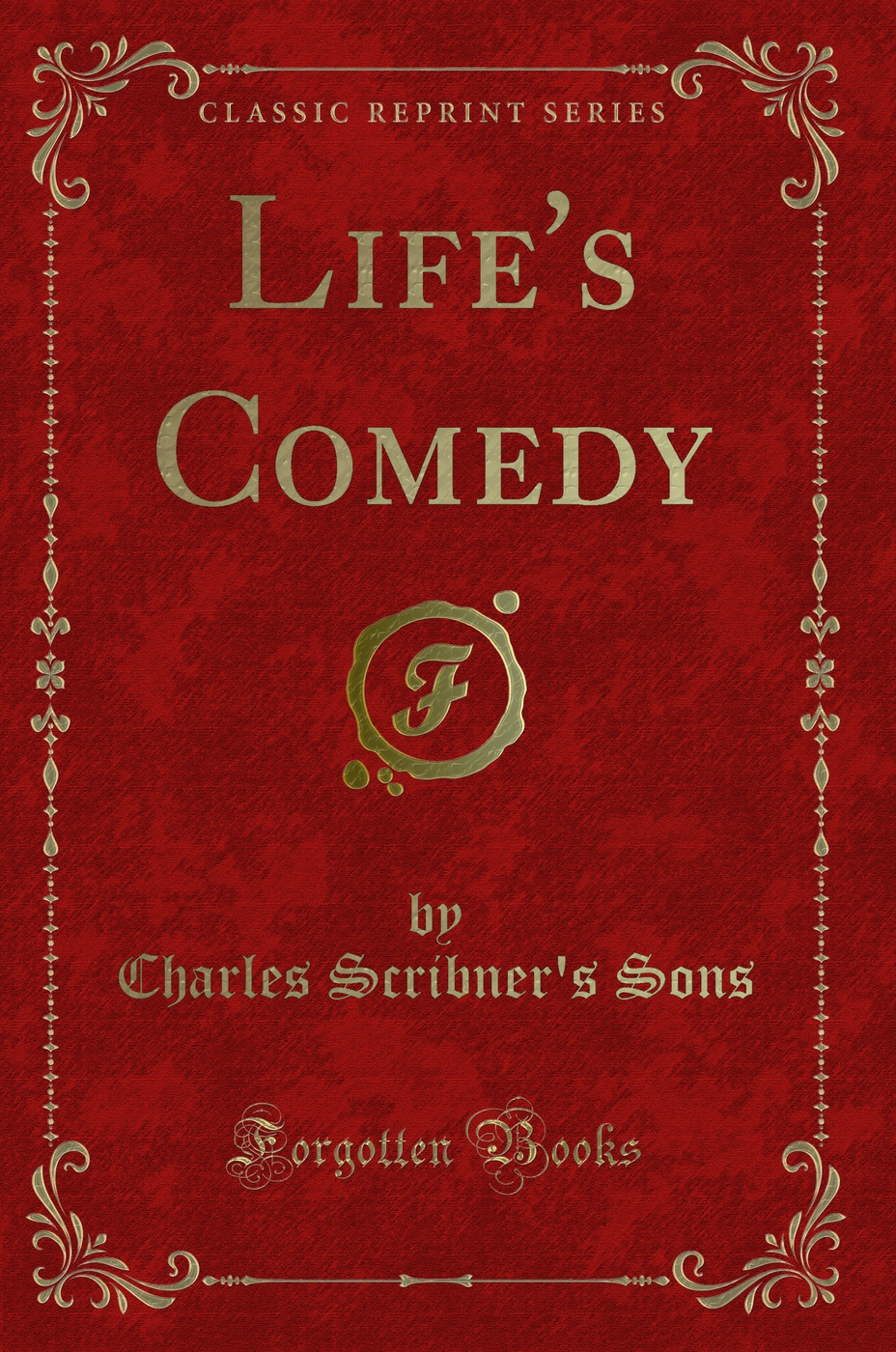 Life's Comedy (Classic Reprint)