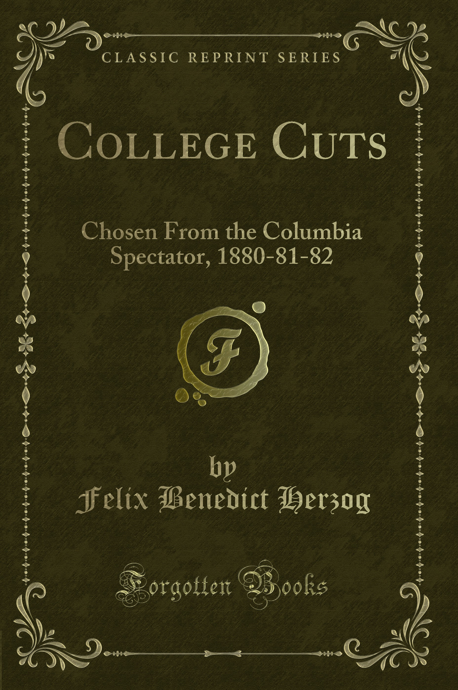 College Cuts: Chosen From the Columbia Spectator, 1880-81-82 (Classic Reprint)