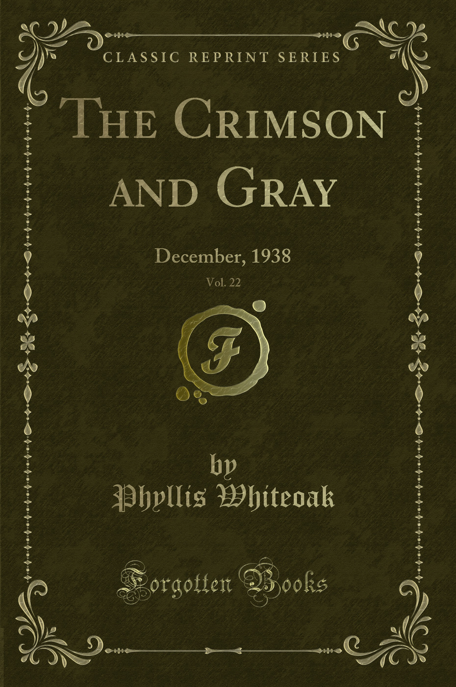 The Crimson and Gray, Vol. 22: December, 1938 (Classic Reprint)