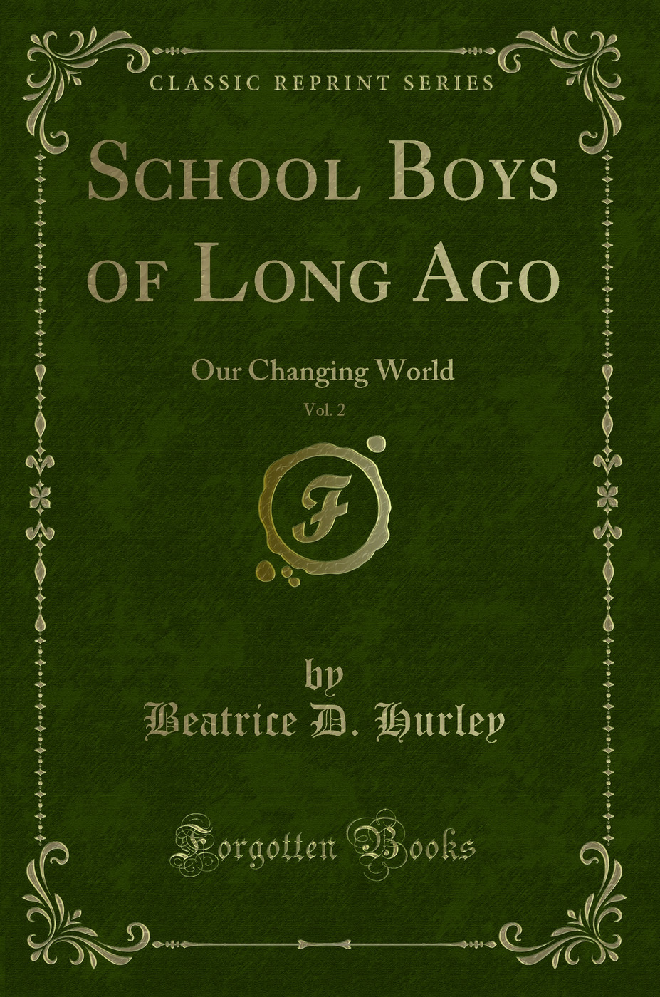 School Boys of Long Ago, Vol. 2: Our Changing World (Classic Reprint)