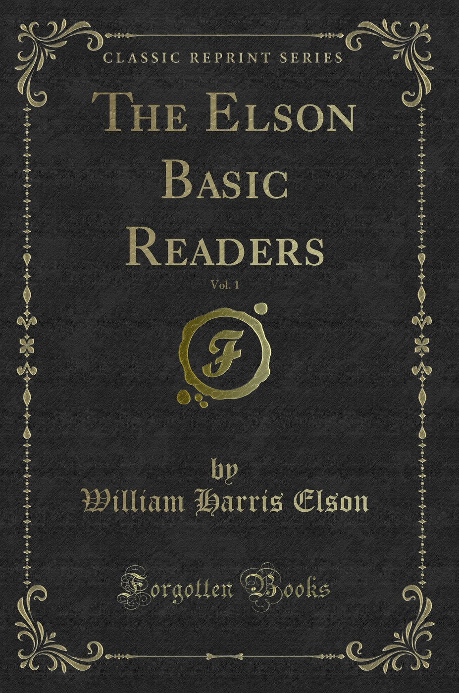 The Elson Basic Readers, Vol. 1 (Classic Reprint)