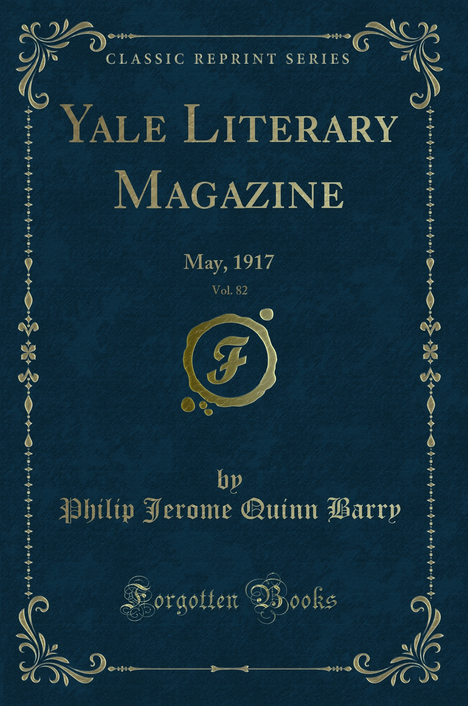 Yale Literary Magazine, Vol. 82: May, 1917 (Classic Reprint)