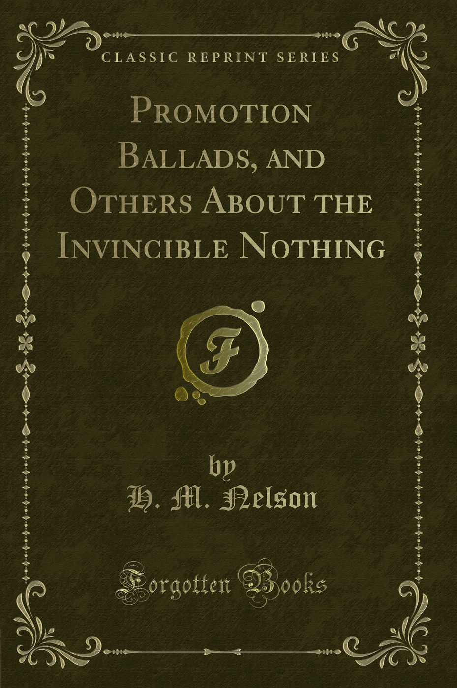 Promotion Ballads, and Others About the Invincible Nothing (Classic Reprint)