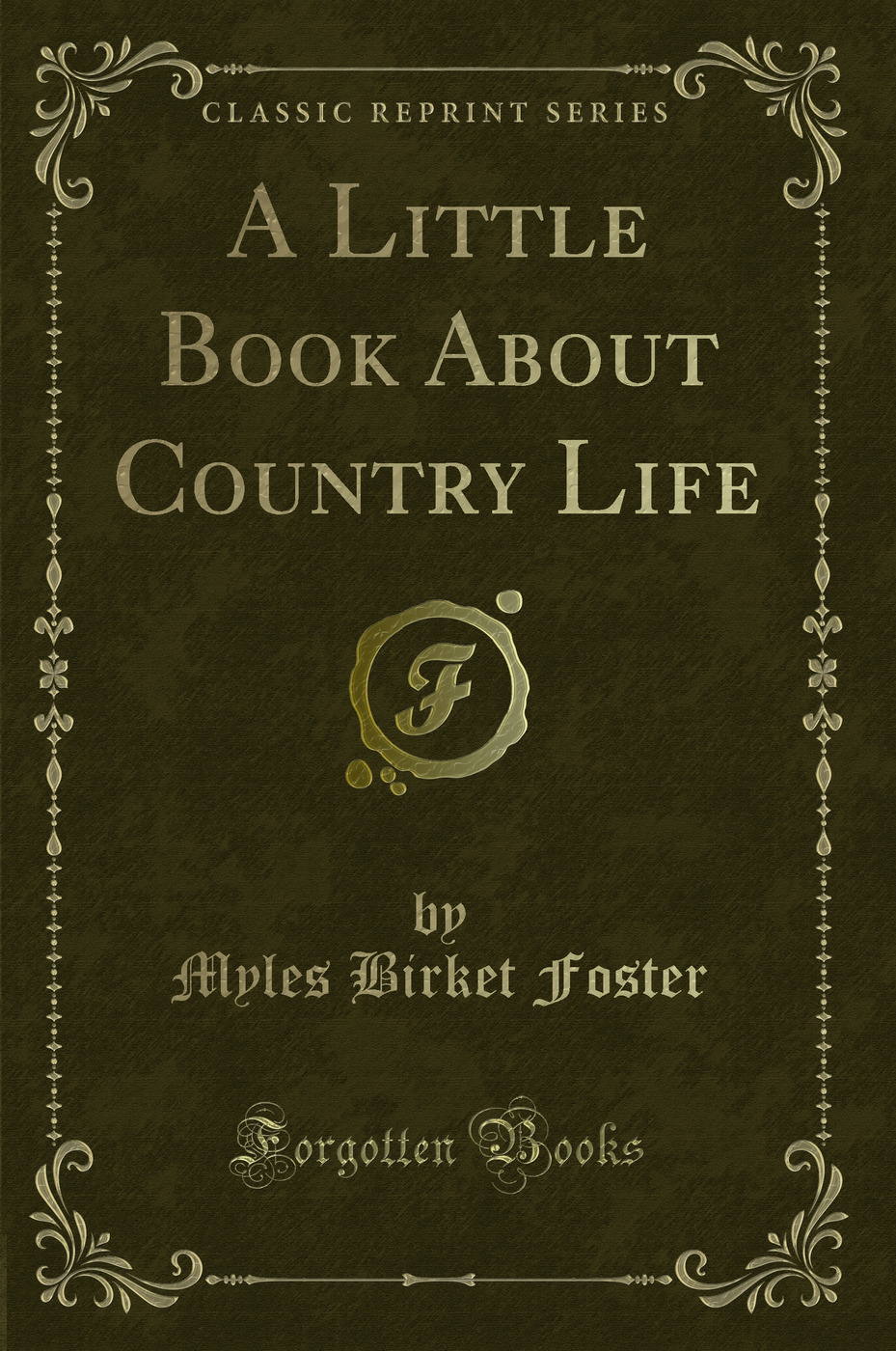 A Little Book About Country Life (Classic Reprint)