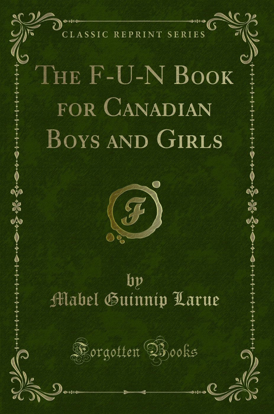 The F-U-N Book for Canadian Boys and Girls (Classic Reprint)