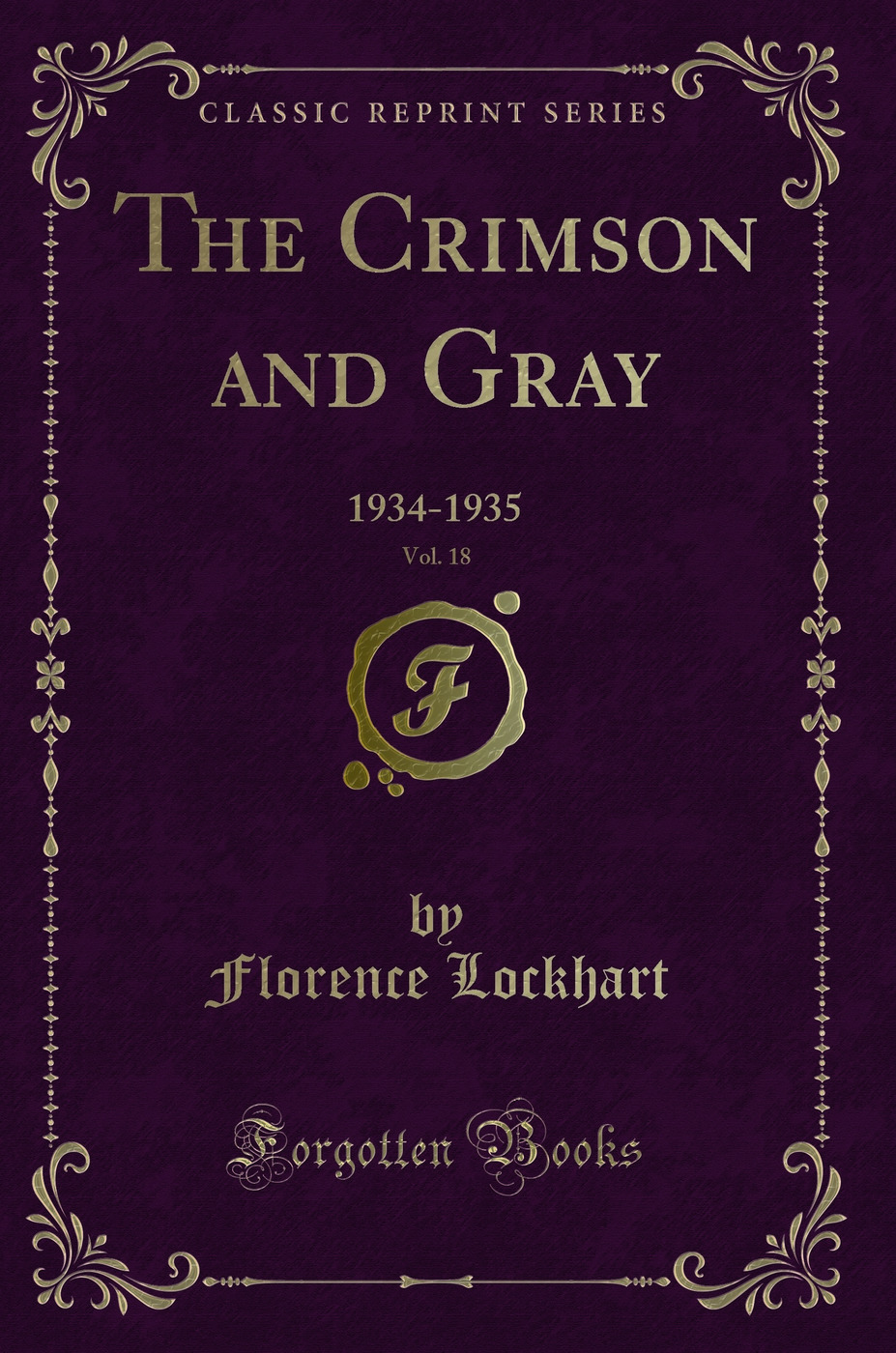 The Crimson and Gray, Vol. 18: 1934-1935 (Classic Reprint)
