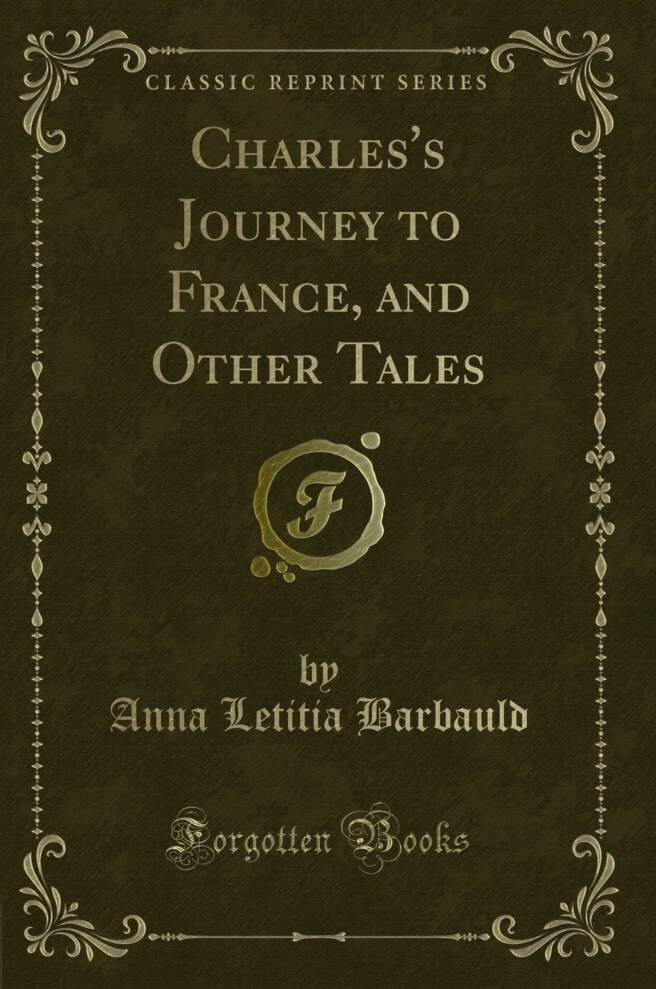 Charles's Journey to France, and Other Tales (Classic Reprint)