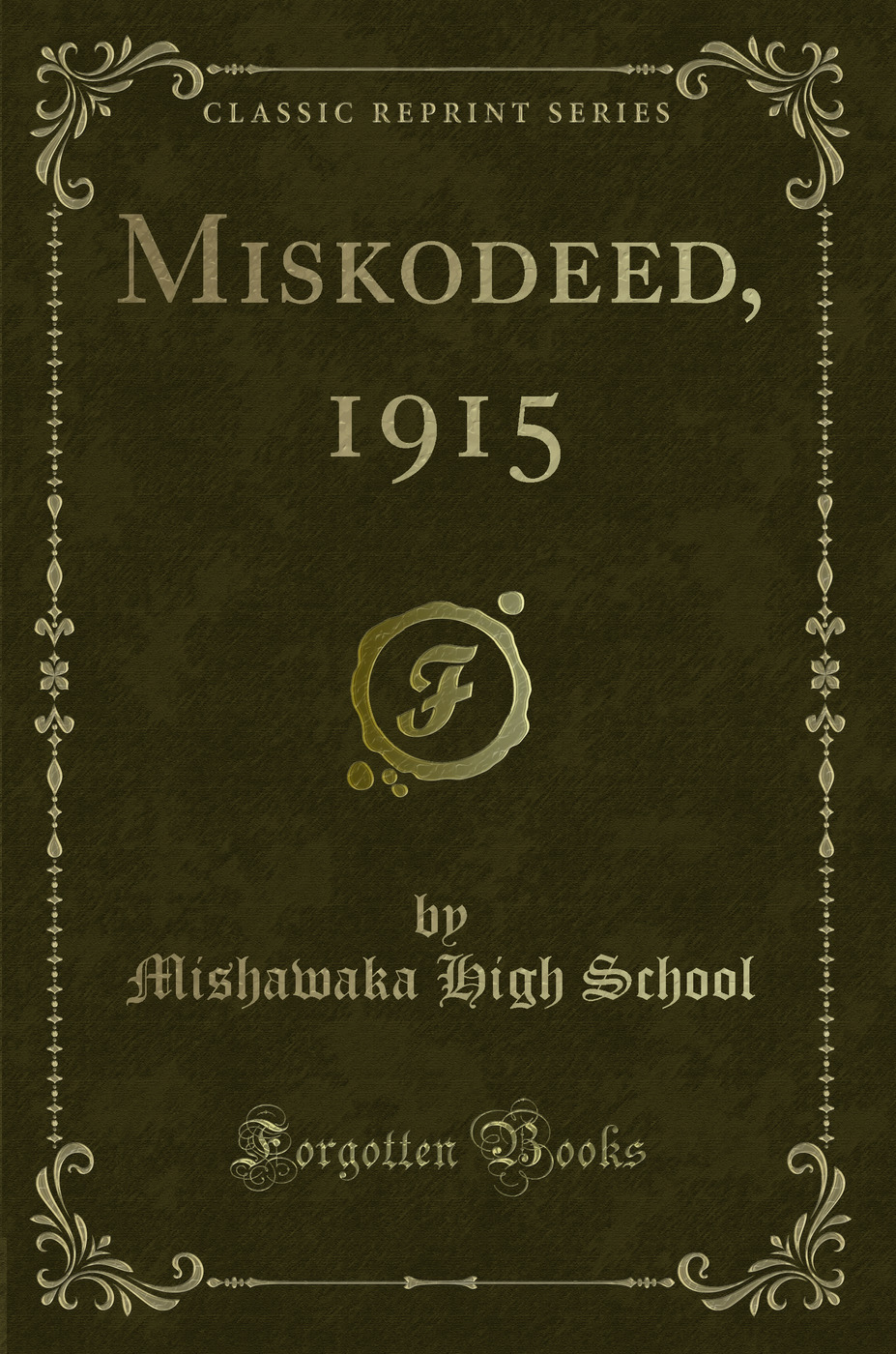 Miskodeed, 1915 (Classic Reprint)