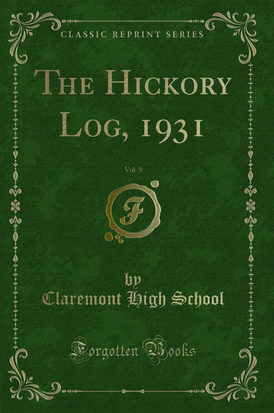 The Hickory Log, 1931, Vol. 9 (Classic Reprint)