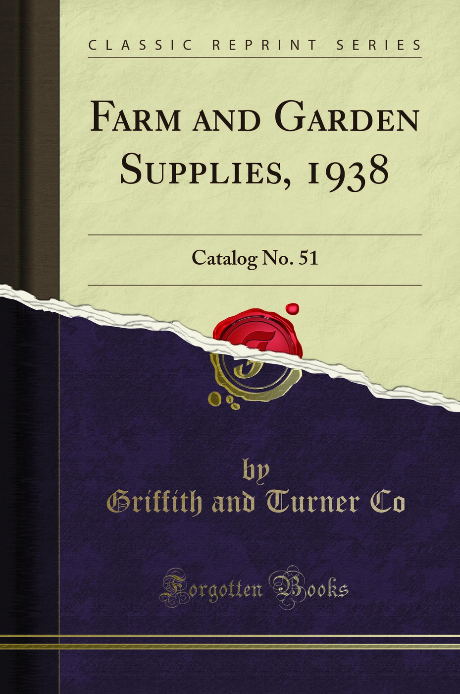 Farm and Garden Supplies, 1938: Catalog No. 51 (Classic Reprint)