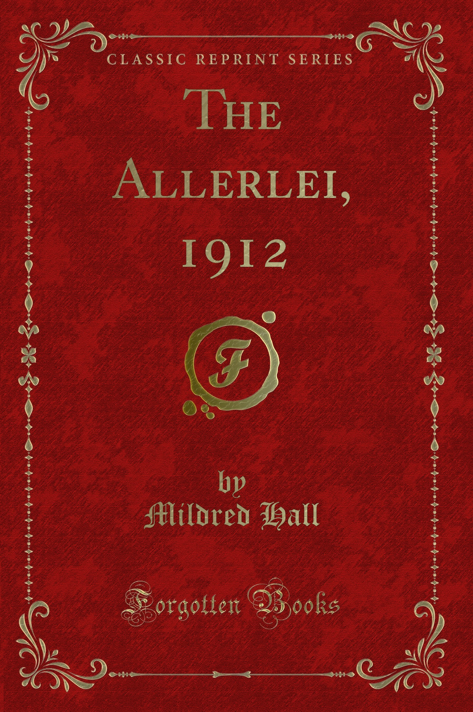 The Allerlei, 1912 (Classic Reprint)