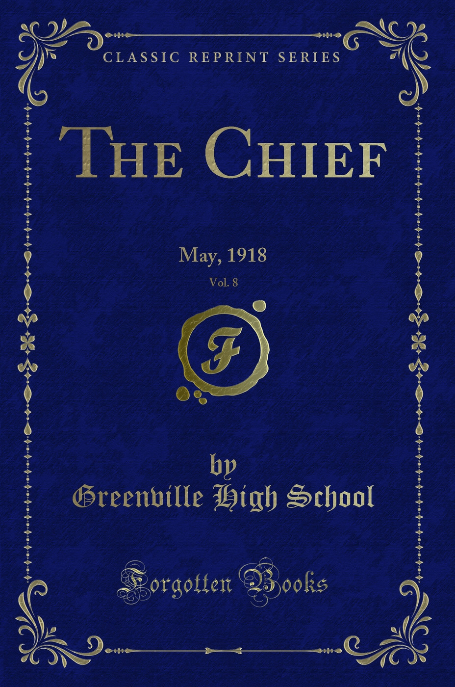 The Chief, Vol. 8: May, 1918 (Classic Reprint)