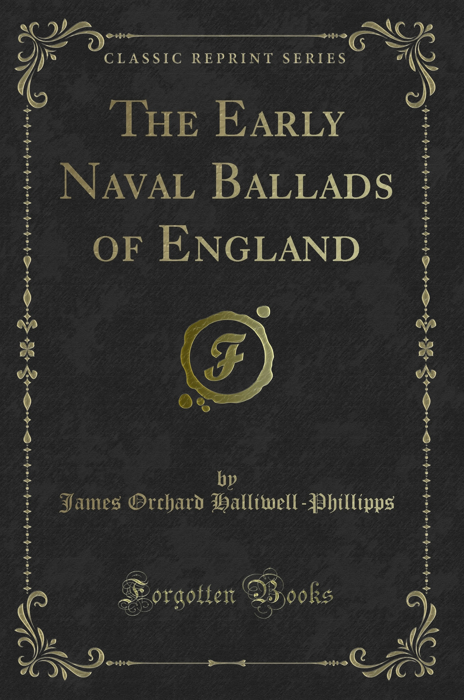 The Early Naval Ballads of England (Classic Reprint)