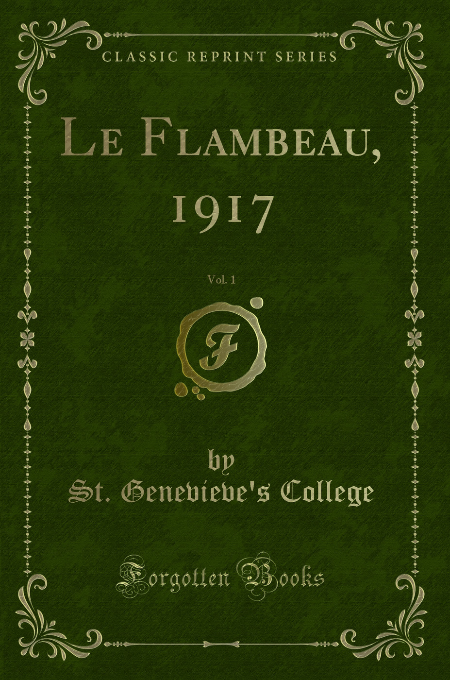 Le Flambeau, 1917, Vol. 1 (Classic Reprint)