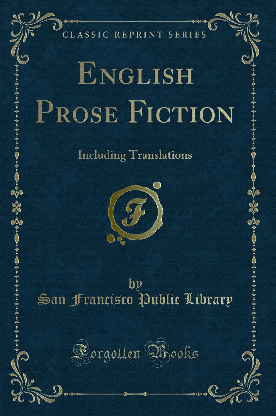 English Prose Fiction: Including Translations (Classic Reprint)