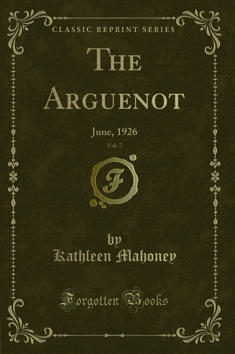 The Arguenot, Vol. 7: June, 1926 (Classic Reprint)