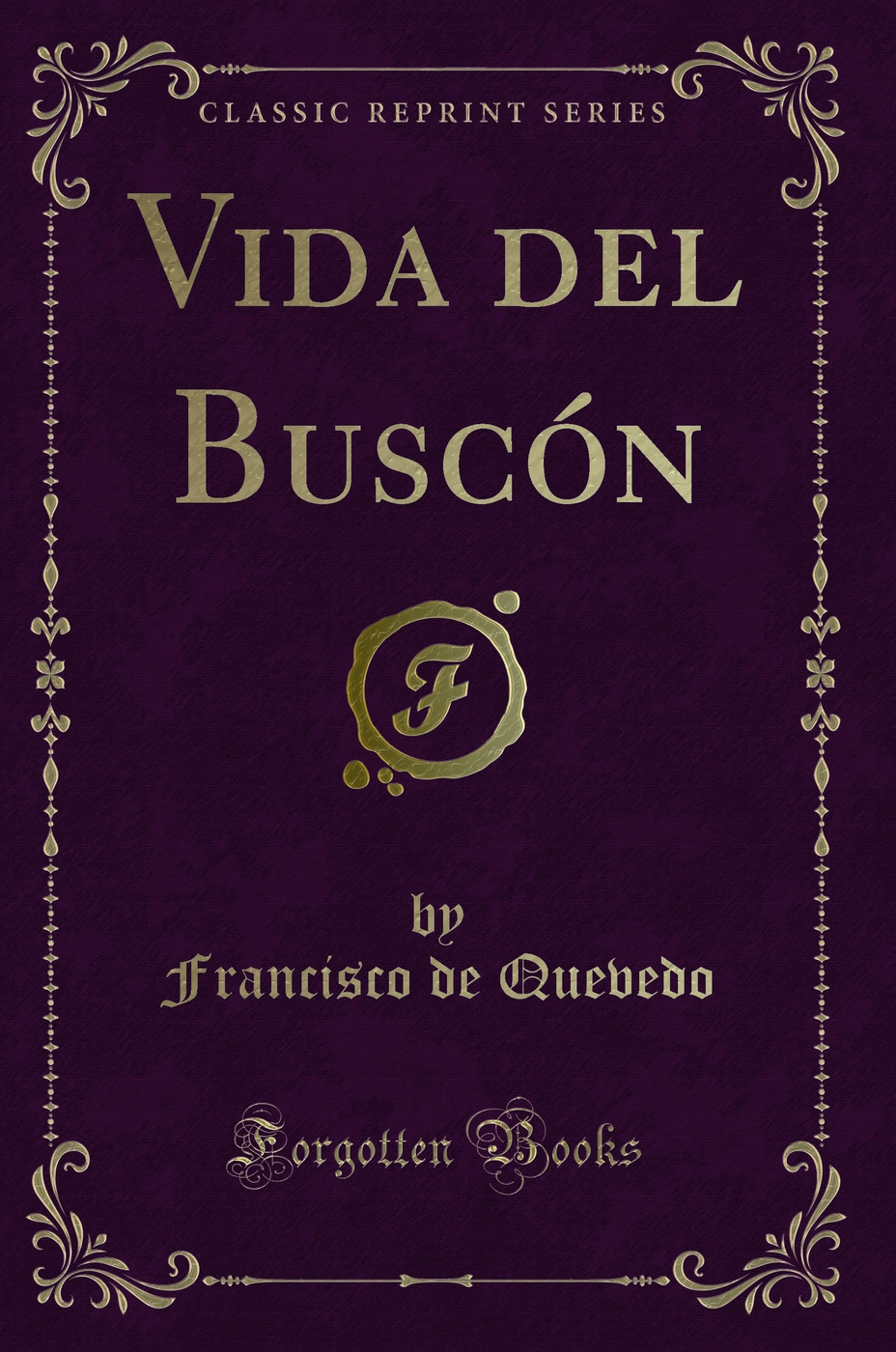 Vida del Buscón (Classic Reprint)