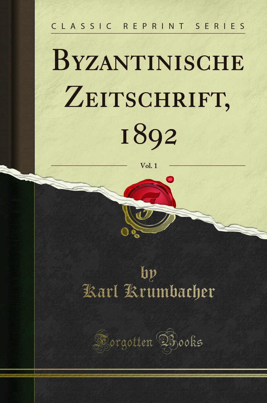 Byzantinische Zeitschrift, 1892, Vol. 1 (Classic Reprint)