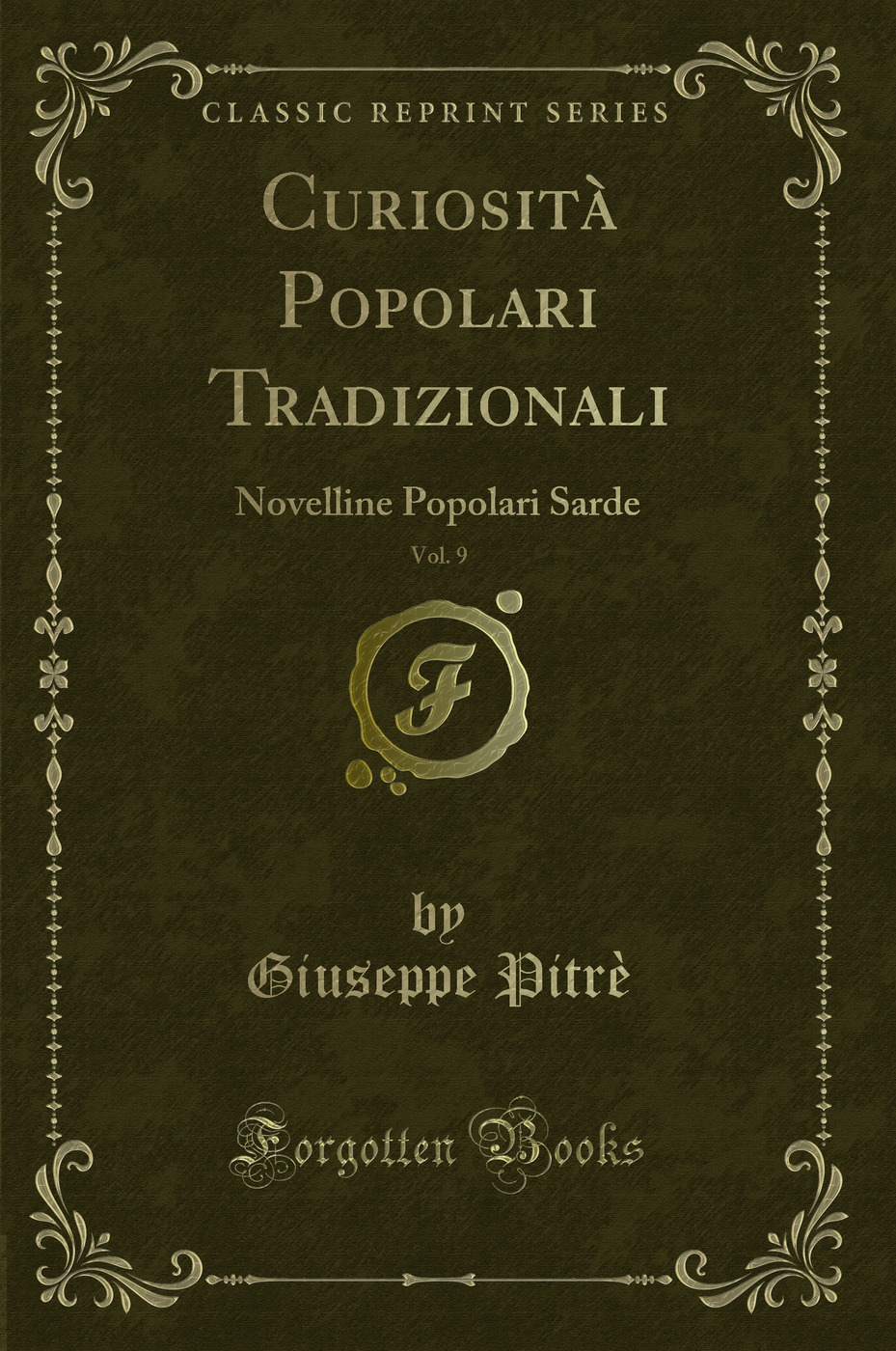 Curiosità Popolari Tradizionali, Vol. 9: Novelline Popolari Sarde (Classic Reprint)