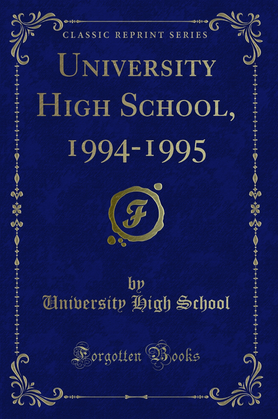 University High School, 1994-1995 (Classic Reprint)