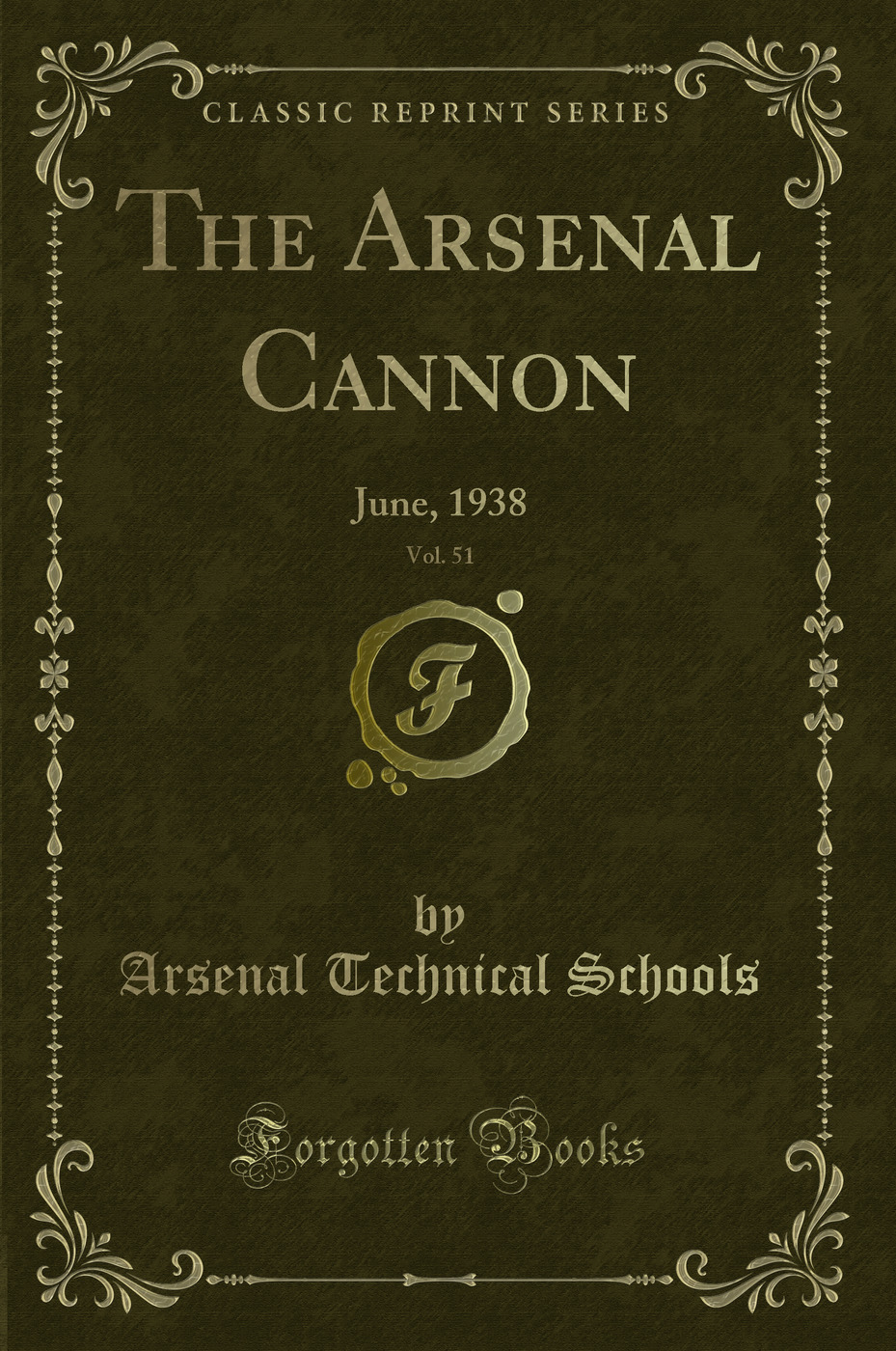 The Arsenal Cannon, Vol. 51: June, 1938 (Classic Reprint)
