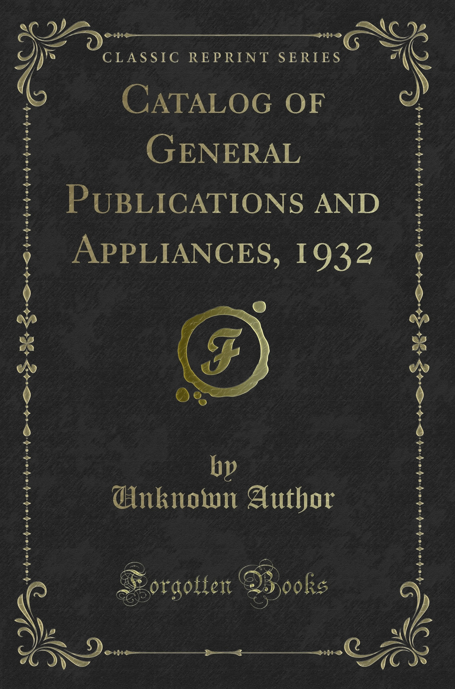 Catalog of General Publications and Appliances, 1932 (Classic Reprint)