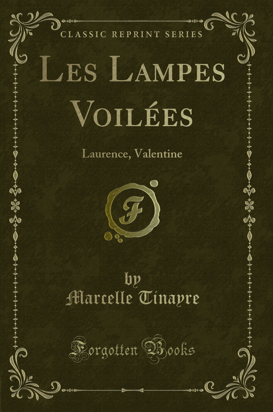 Les Lampes Voilées: Laurence, Valentine (Classic Reprint)