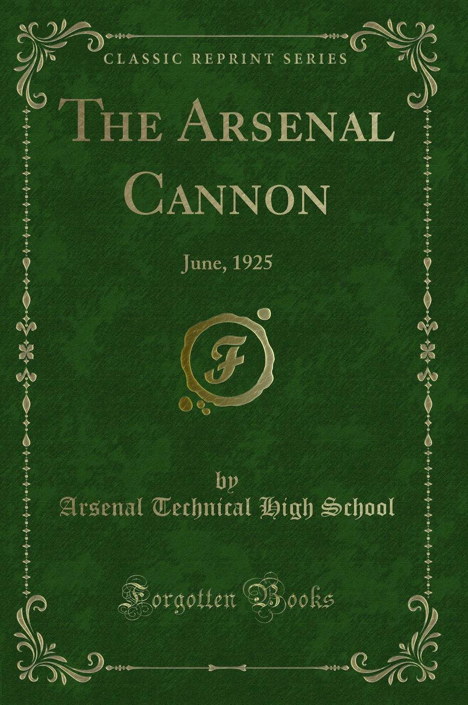 The Arsenal Cannon: June, 1925 (Classic Reprint)