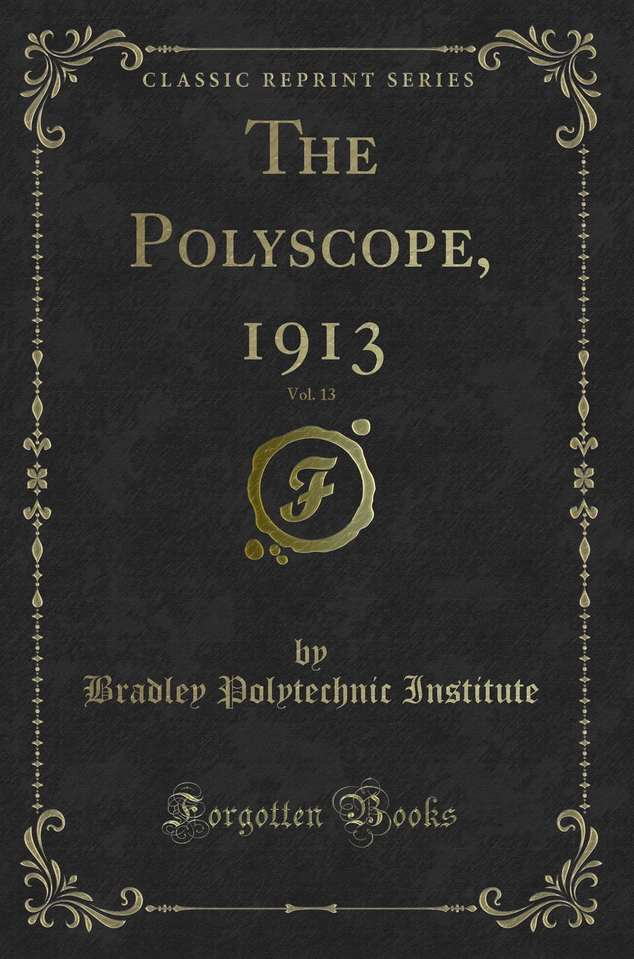 The Polyscope, 1913, Vol. 13 (Classic Reprint)