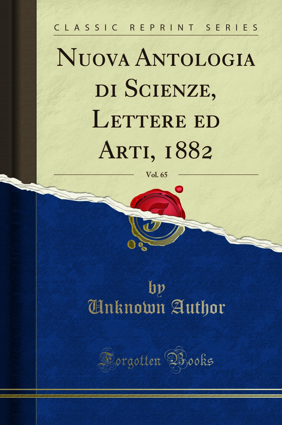 Nuova Antologia di Scienze, Lettere ed Arti, 1882, Vol. 65 (Classic Reprint)